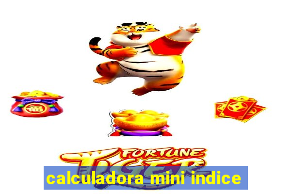 calculadora mini indice